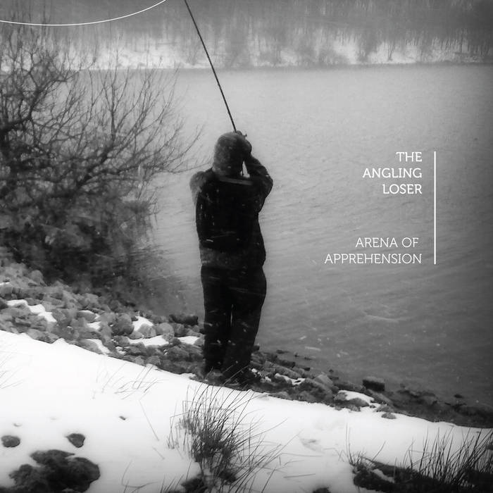The Angling Loser – Arena Of Apprehension