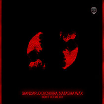 Giancarlo Di Chiara, Natasha Wax - Don't let me Go (feat. Jennifer Blackk) cover art
