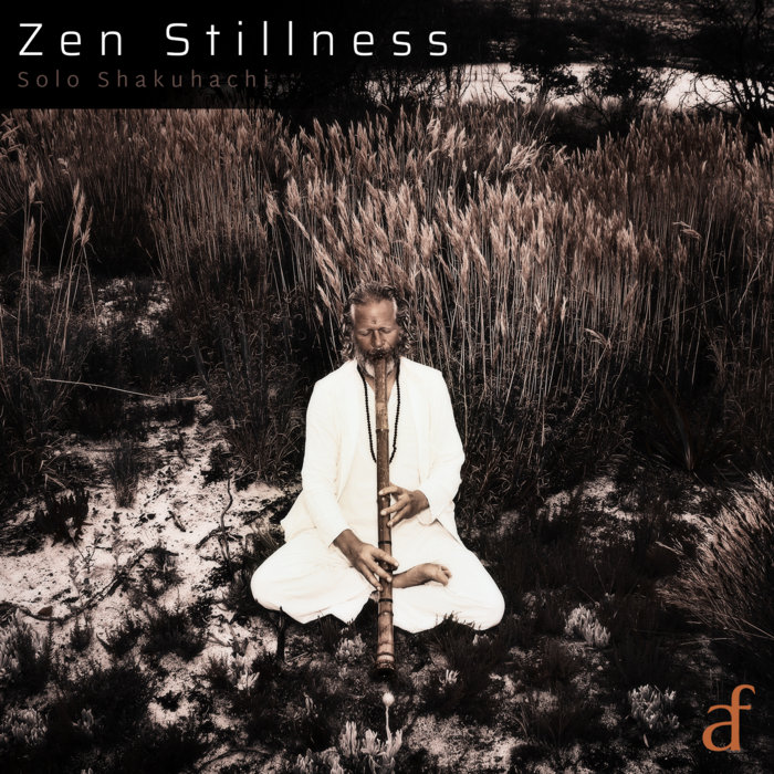 Zen Stillness (Solo Shakuhachi) Adrian Freedman