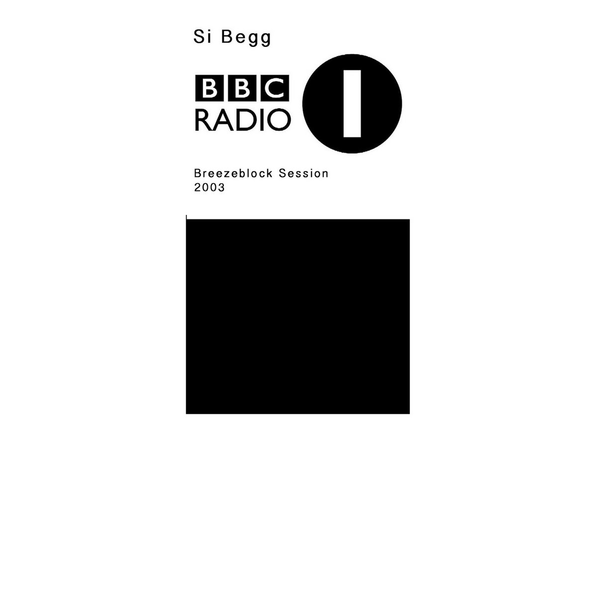 Breezeblock Session BBC Radio 1 2003 (Remasters) | Si Begg