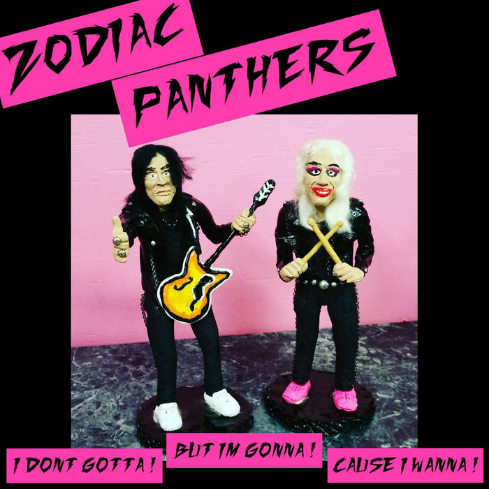 I Don't Gotta, But I'm Gonna, Cause I Wanna! Zodiac Panthers