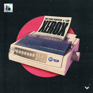 The Funk Hunters — The Funk Hunters x LŪN - XEROX