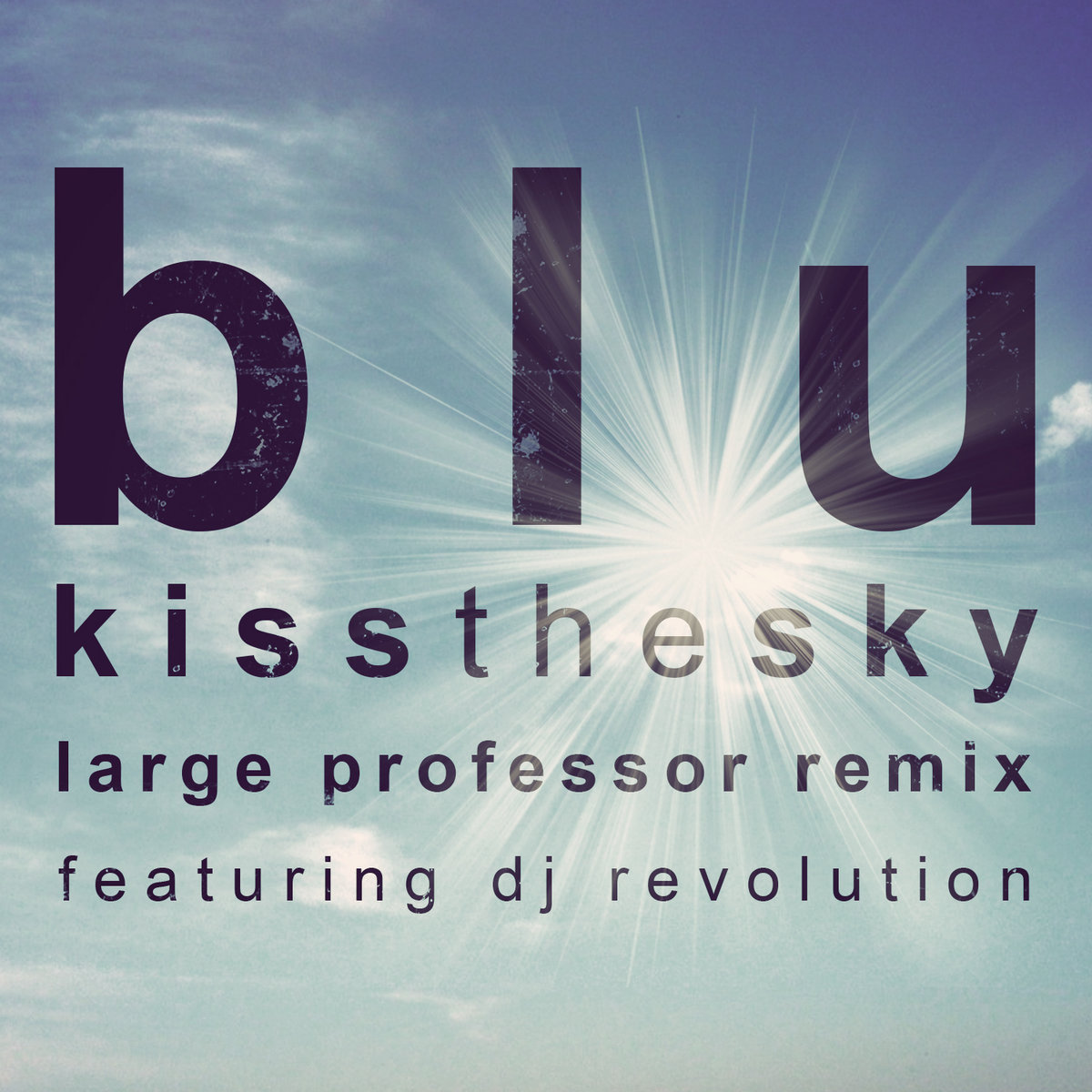 Kiss The Sky Large Professor Remix Blu Kiss The Sky Large Professor Remix Blu