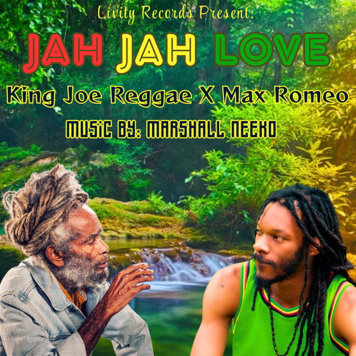 Jah Jah Love | King Joe Reggae, Max Romeo, Marshall Neeko | Livity