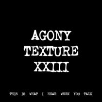 AGONY TEXTURE XXIII [TF00825] cover art