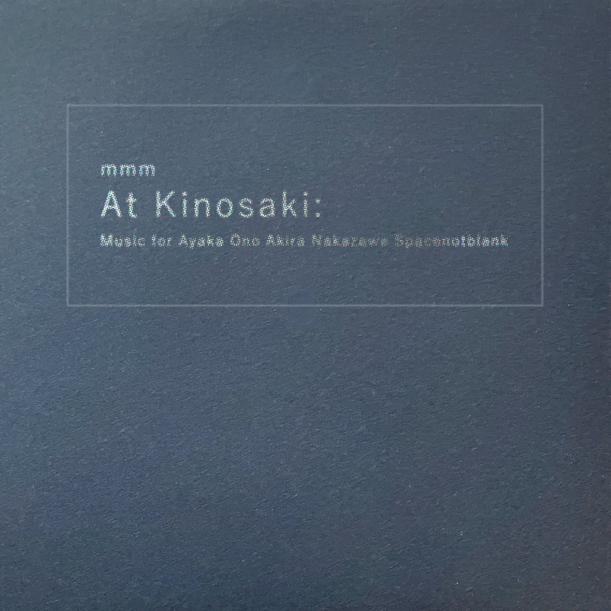 At Kinosaki: Music for Ayaka Ono Akira Nakazawa Spacenotblank