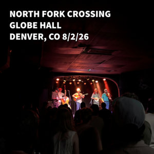 North Fork Crossing — Live at Globe Hall - Denver, CO 8/2/26