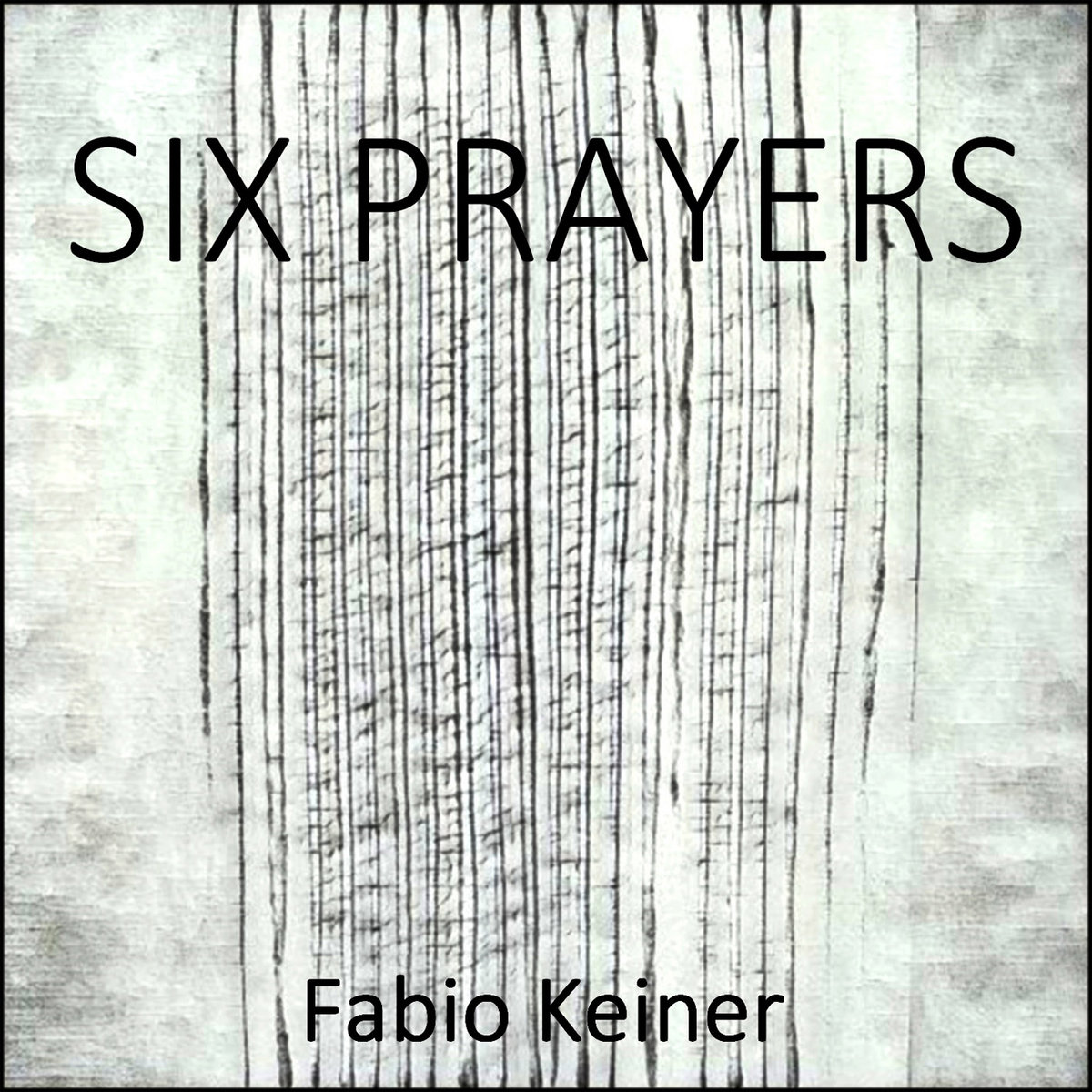 Fabio Keiner – SIX PRAYERS