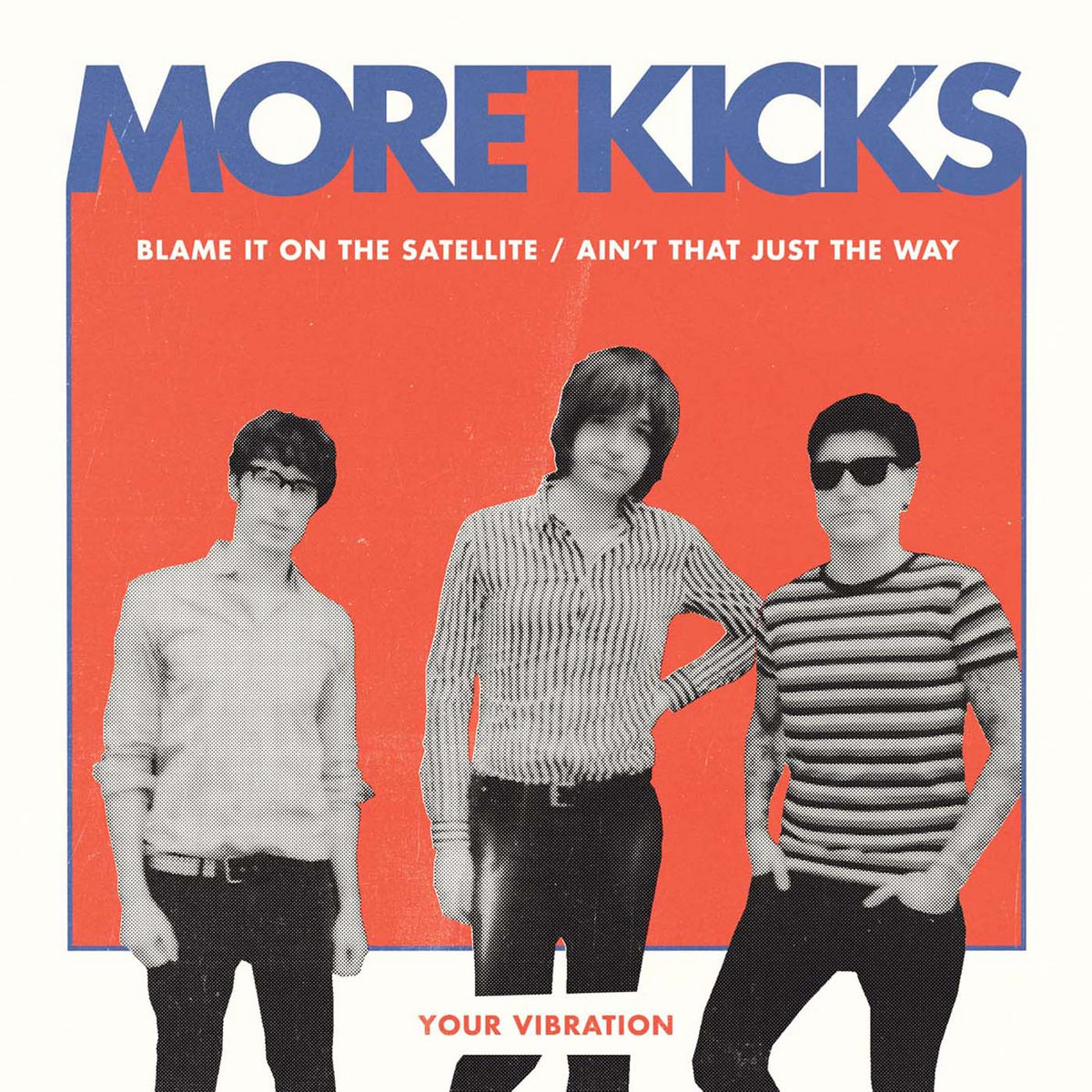 Blame It On The Satellite | More Kicks | Wanda Records