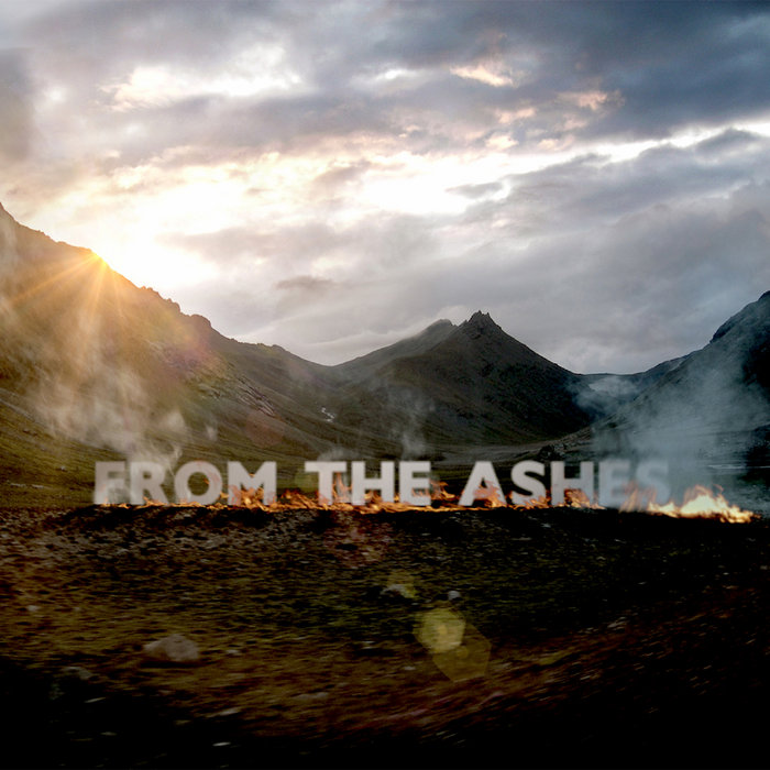 FROM THE ASHES | FROM THE ASHES