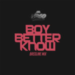 Boy Better Know