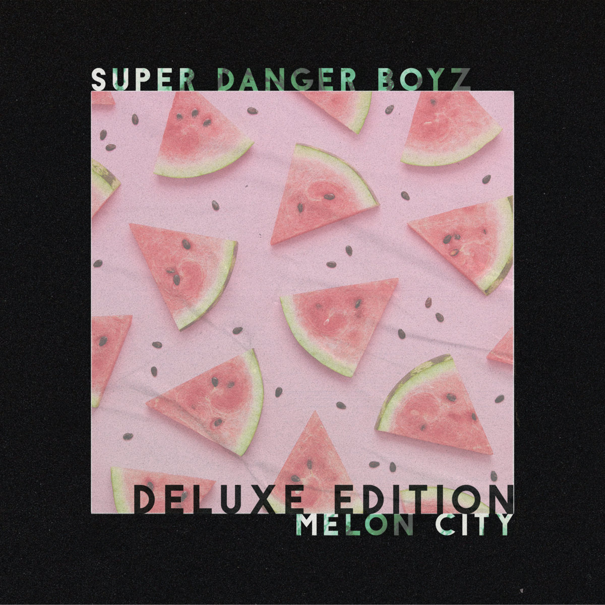 Melon City (Deluxe Edition) Super Danger Boyz