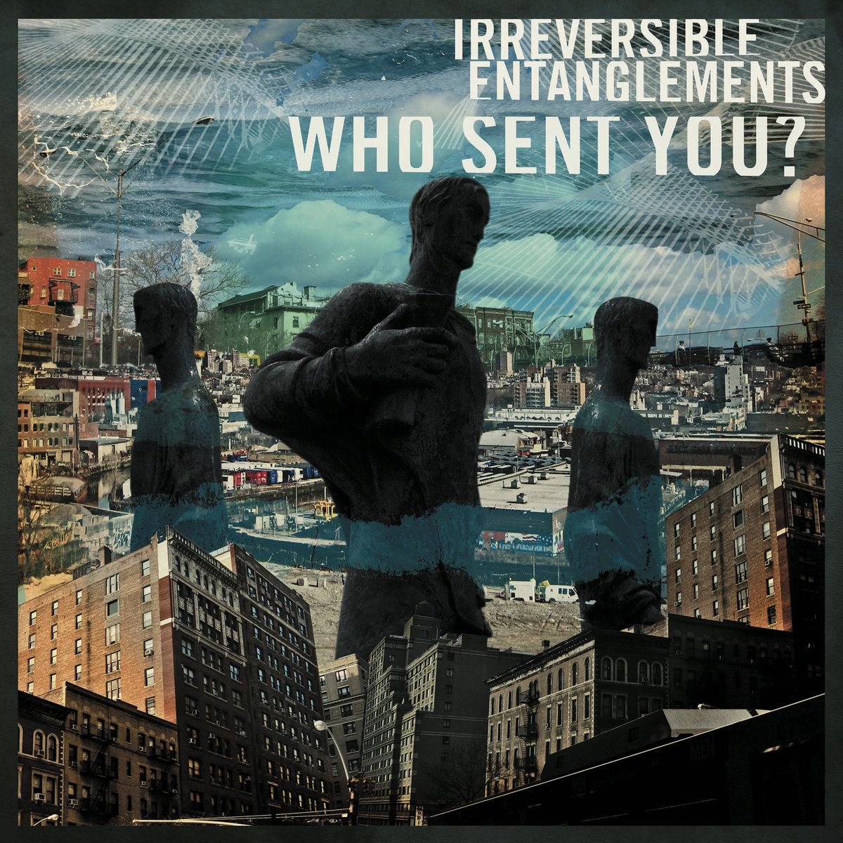 Who Sent You? | Irreversible Entanglements | International Anthem