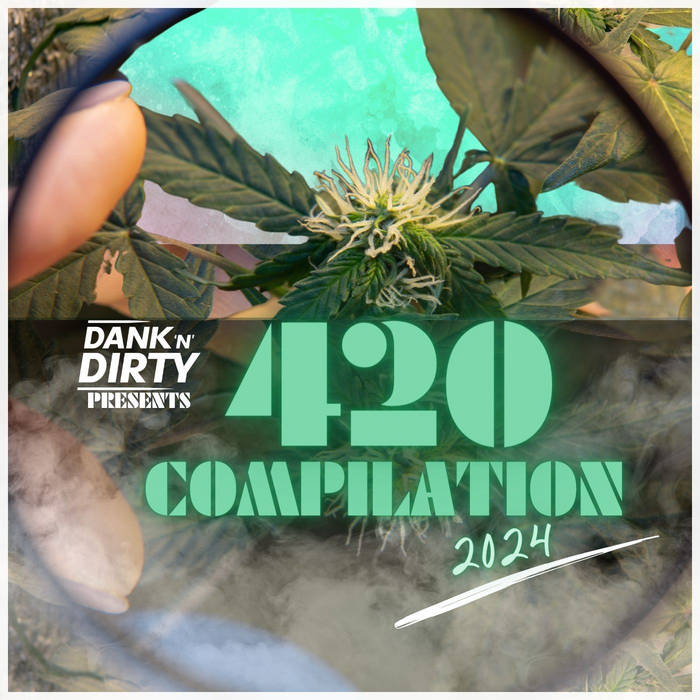 420 Compilation (2024) Dank 'N' Dirty