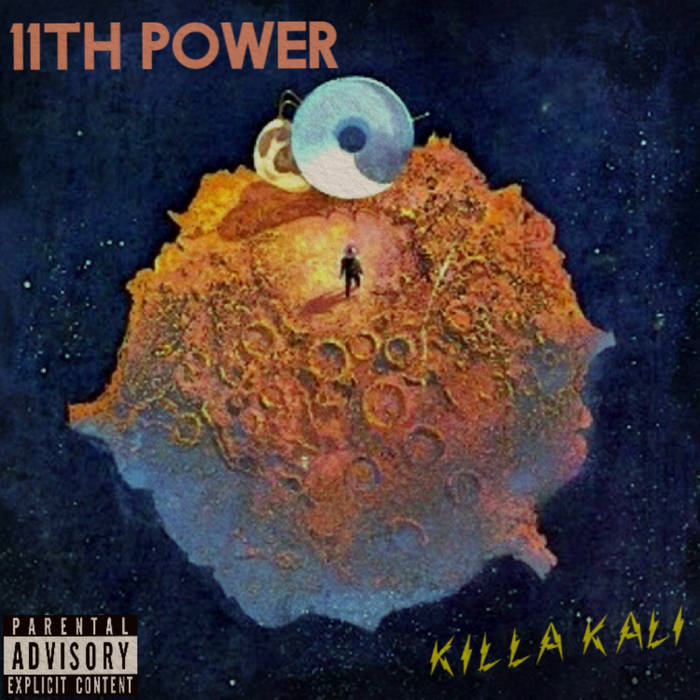 11th POWER KILLA KALI Produced By DirtyDiggs x Cuns Music x The Kurse x Mad B 10th Wonder x Omega King Mega KILLA KALI x DIRTYDIGGS x CUNS MUSIC x THE KURSE x