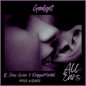All Ears ft. Joey Gzus & ReggiiMentalGadget & Wizard cover