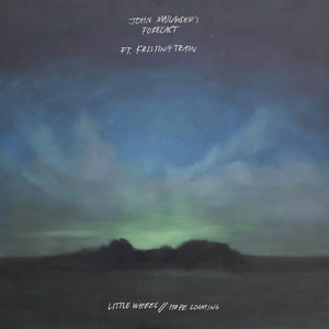 Little Wheel // Hope LoomingJohn Mailander's Forecast cover