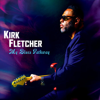 Kirk Fletcher 「Shades of Blue」「My Turn」 a0429978866_2.jpg