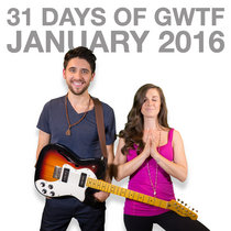 31 DAYS OF GWTF //// JANUARY 2016 cover art