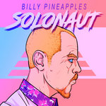 Billy Pineapples - SOLONAUT