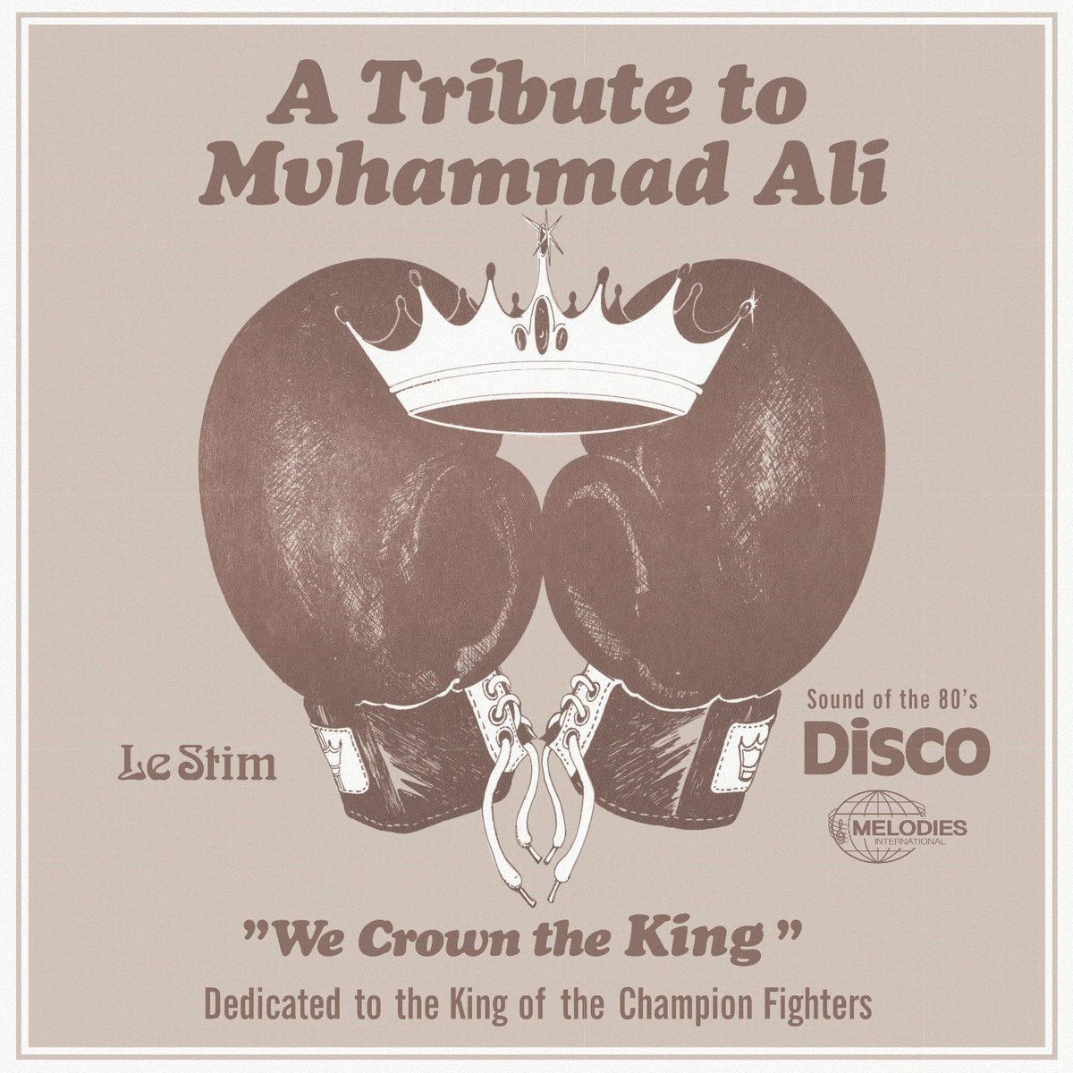 A Tribute to Muhammad Ali (We Crown The King) | Le Stim | Melodies