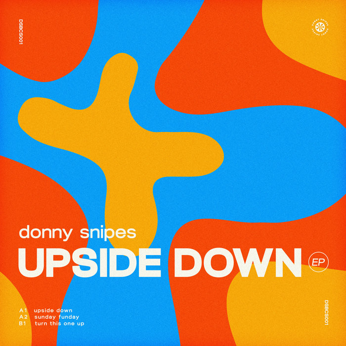 Upside Down Ep Donny Snipes