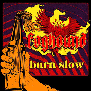 Foghound — Burn Slow - Benefit Single (2021)