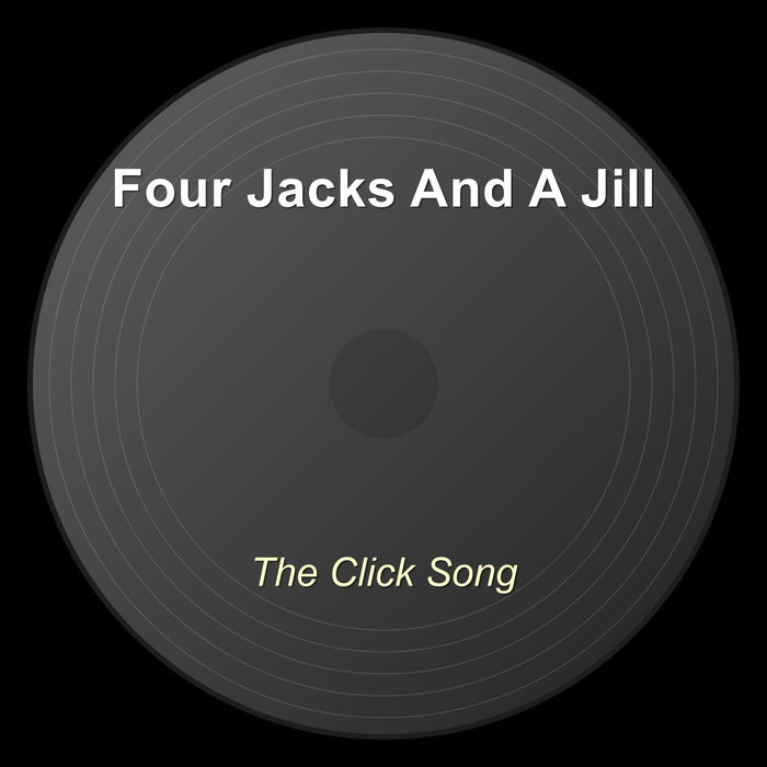 Click Sing The Click Song | Four Jacks And A Jill