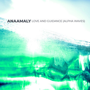 Love and Guidance (Alpha Waves)