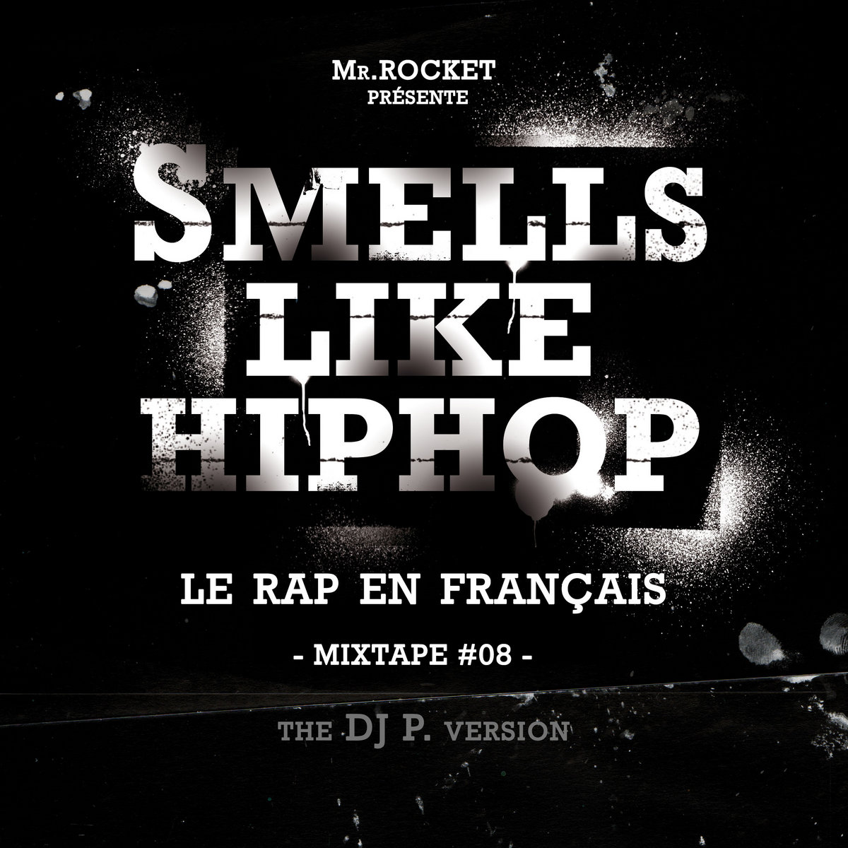 Smells Like Hip Hop - Le Rap En Français | Dj P.