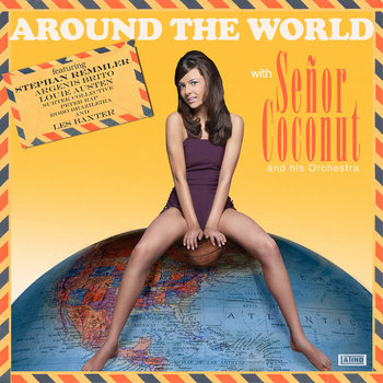【本日限り】Senor Coconut 『Behind The Mask』 Señor Coconut And His Orchestra Featuring Argenis Brito
