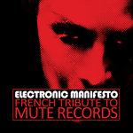 Electronic Manifesto III - French Tribute To MUTE Records