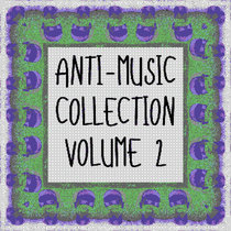 Anti-Music Collection (Volume 2) cover art