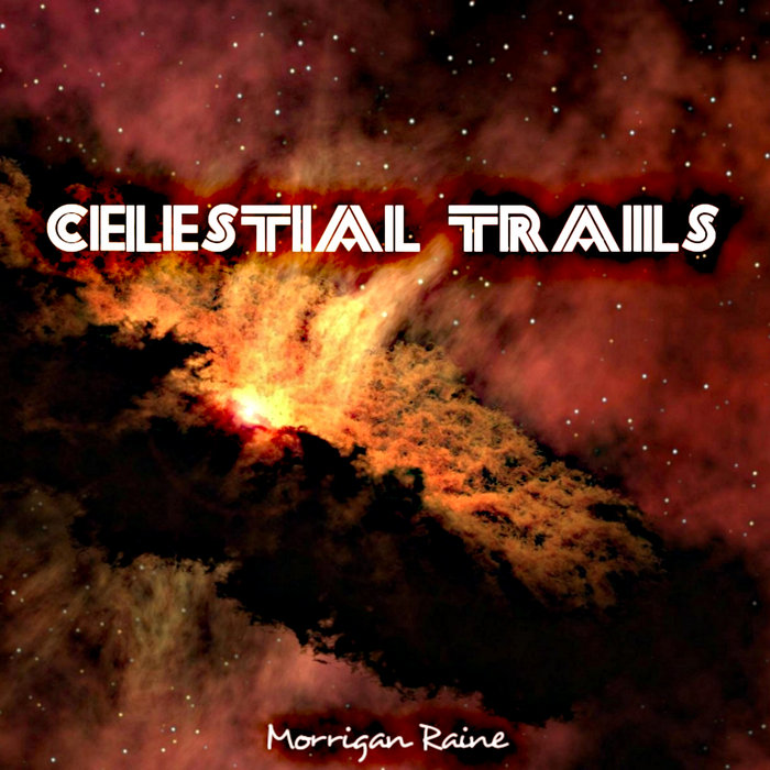 Celestial Trails - EP | Morrigan Raine
