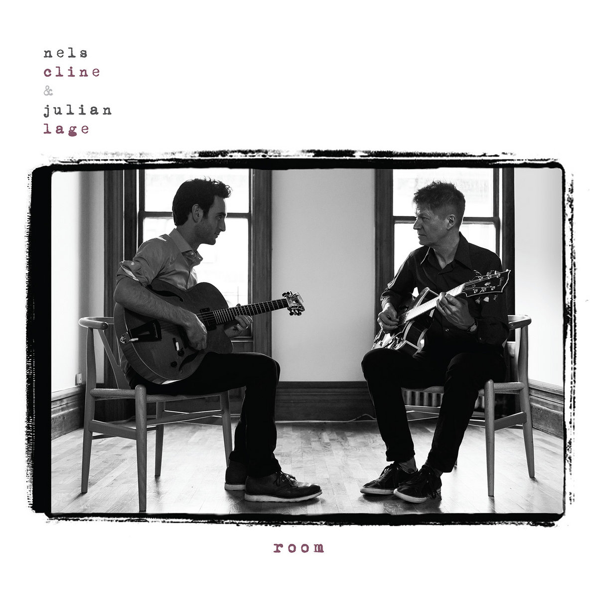ROOM | Nels Cline & Julian Lage | Nels Cline