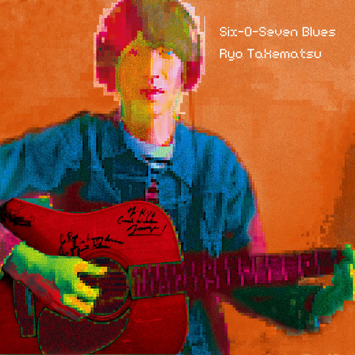Six-O-Seven Blues | Ryo Takematsu 武末亮 | EM Records