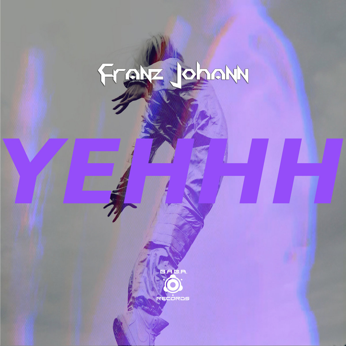 Yehhh (Original Mix) B.A.B.A. Records | Franz Johann | Franz