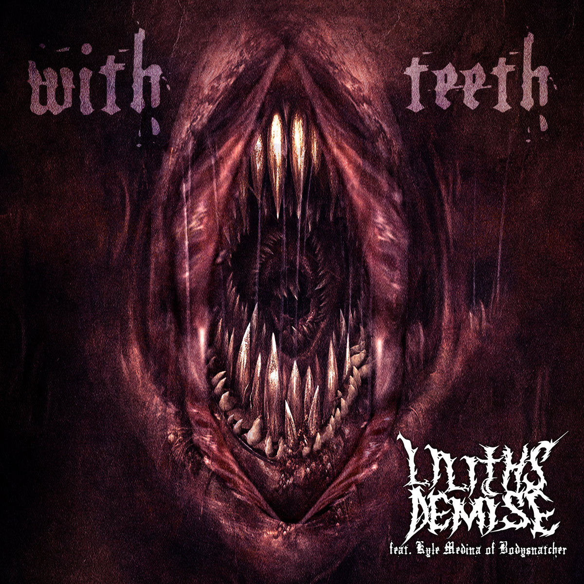 With Teeth Ft Kyle Medina Of Bodysnatcher Lilith S Demise