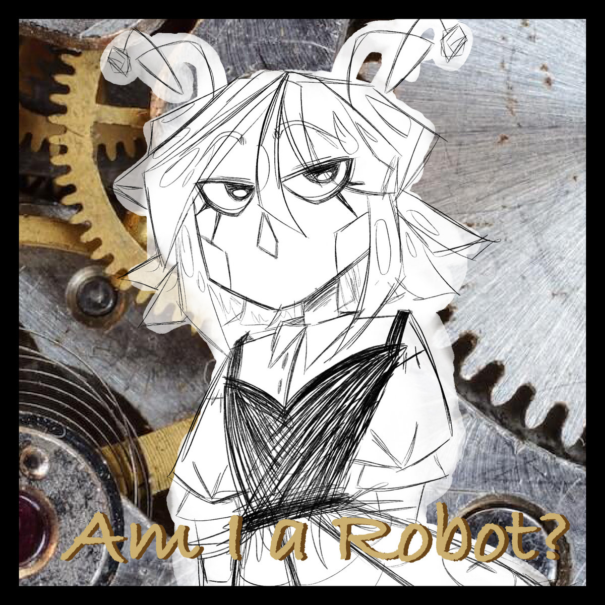 Am I a Robot? | EldritchJadeLee