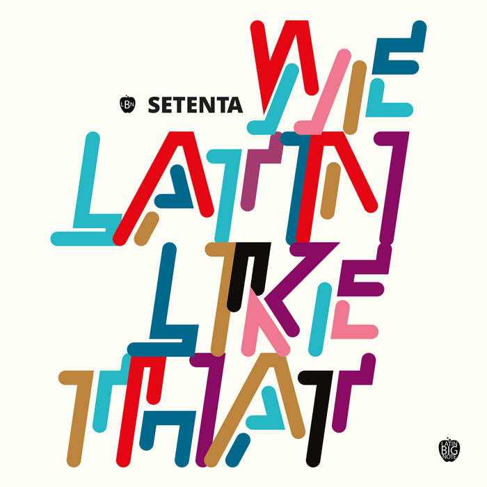 WE LATIN LIKE THAT | SETENTA | LATIN BIG NOTE