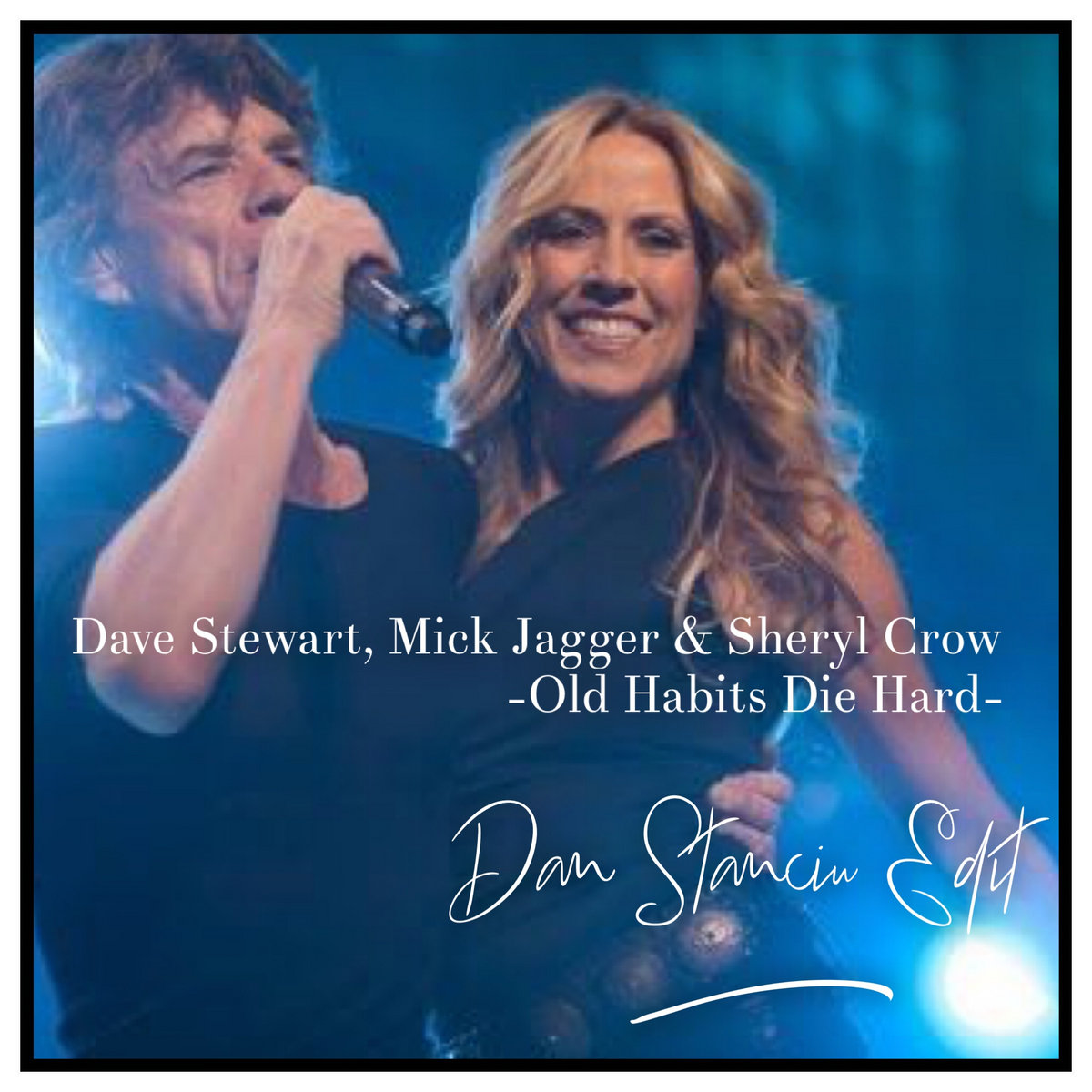 Dave Stewart, Mick Jagger & Sheryl Crow Old Habits Die Hard (Dan