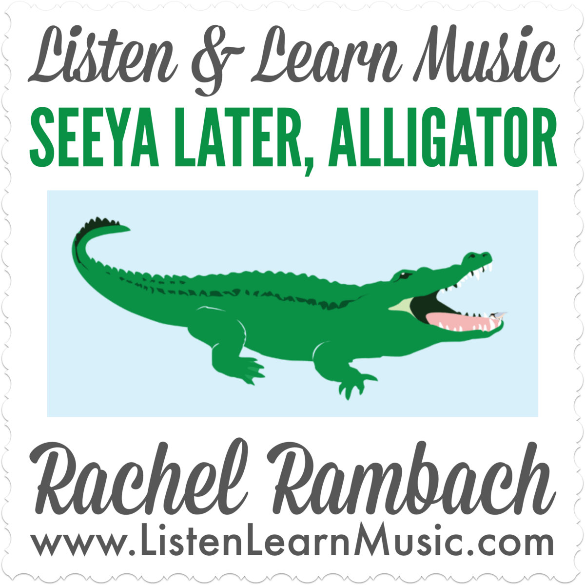 Seeya Later Alligator Listen Learn Music