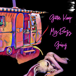 GOTTA KEEP MY BUZZ GOING cover