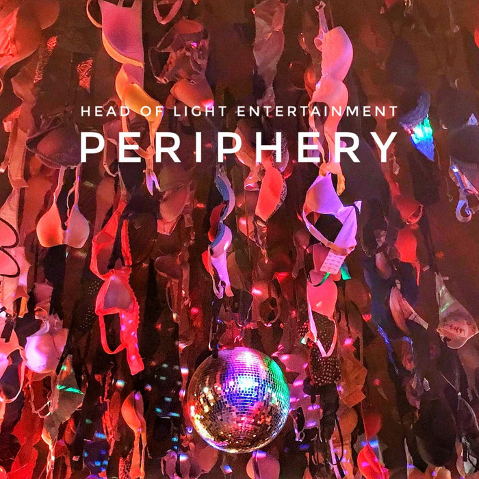 Periphery EP Head Of Light Entertainment