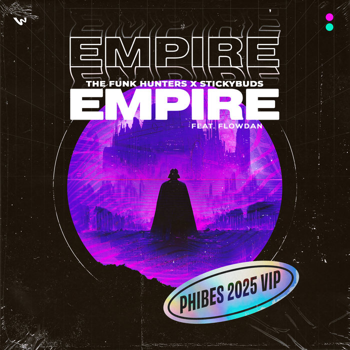 The Funk Hunters x Stickybuds - Empire feat. Flowdan (Phibes