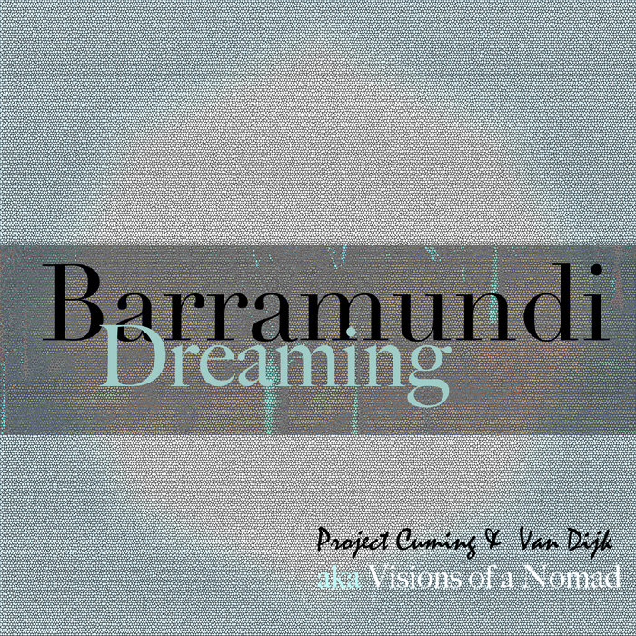 Barramundi Dreaming-Single | Project Cuming & Van Dijk | visions