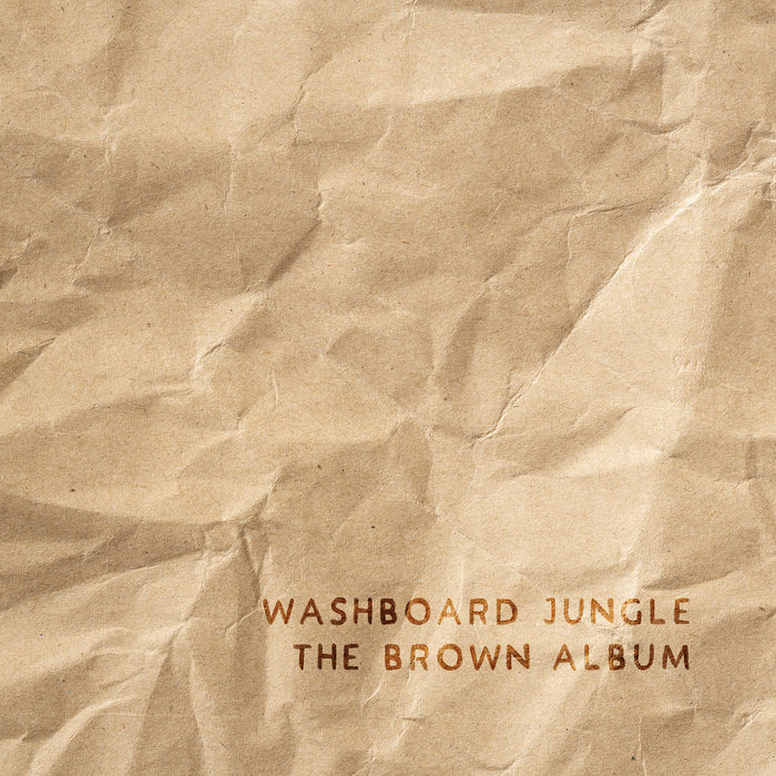 The Brown Album Washboard Jungle