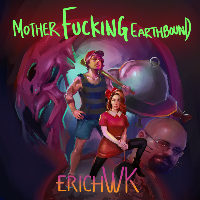 Mother Fucking Earthbound ErichWK