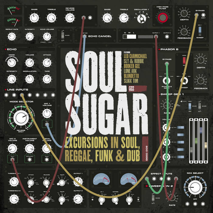 SOUL SUGAR 『EXCURSIONS IN DUB』 Excursions in dub | Soul Sugar | Gee Recordings
