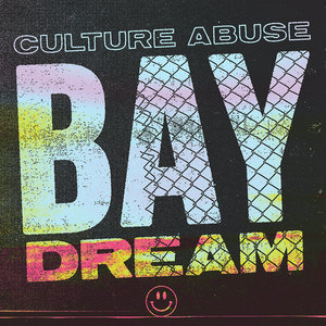 Culture Abuse — Bay Dream